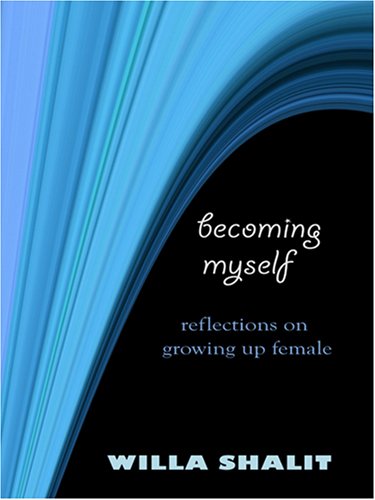 Becoming Myself: Reflections on Growing Up Female,Used