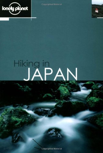 Hiking in Japan (Lonely Planet Walking Guides) (LONELY PLANET HIKING IN JAPAN),Used