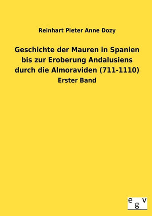 Geschichte der Mauren in Spanien bis zur Eroberung Andalusiens durch die Almoraviden (7111110) (German Edition),Used