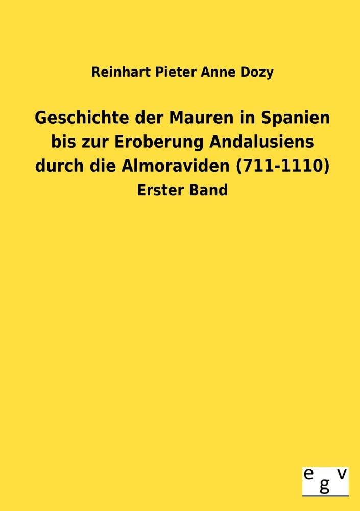 Geschichte der Mauren in Spanien bis zur Eroberung Andalusiens durch die Almoraviden (7111110) (German Edition),Used