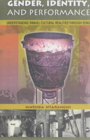 Gender, Performance & Identity: Understanding Swahili Cultural Realities Through Songs,Used