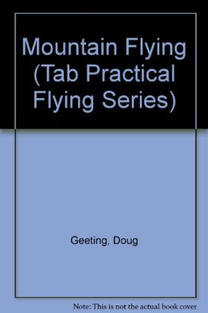 Mountain Flying (Tab Practical Flying Series),Used
