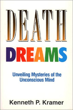 Death Dreams: Unveiling Mysteries of the Unconscious Mind,New