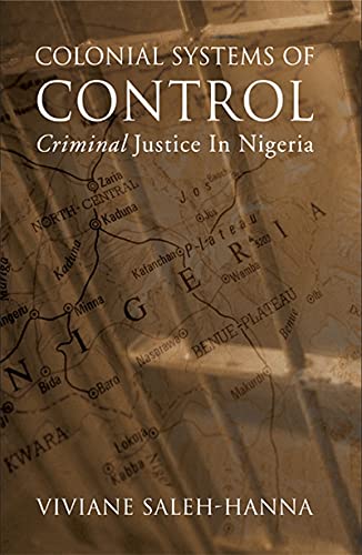 Colonial Systems of Control: Criminal Justice in Nigeria (Alternative Perspectives in Criminology),Used