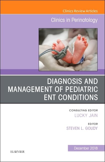 ENT Issues, An Issue of Clinics in Perinatology (Volume 454) (The Clinics: Orthopedics, Volume 454),Used