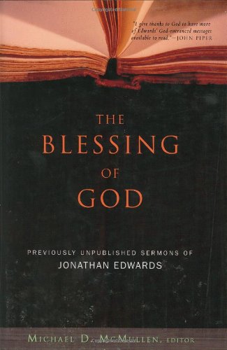The Blessing of God: Previously Unpublished Sermons of Jonathan Edwards,Used