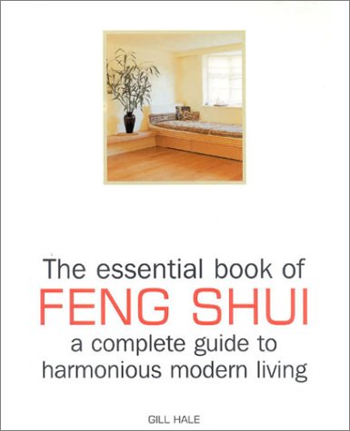 The Essential Book of Feng Shui: A Complete Guide to Harmonious Modern Living,Used