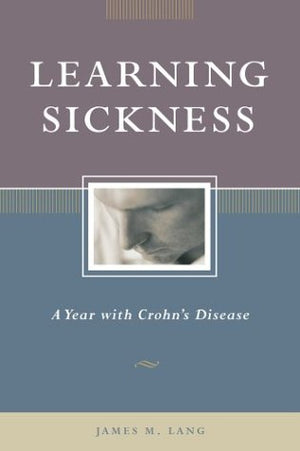 Learning Sickness: A Year With Crohns Disease,Used