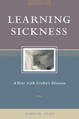 Learning Sickness: A Year With Crohns Disease,Used
