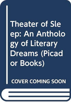 Theater of Sleep: An Anthology of Literary Dreams,Used