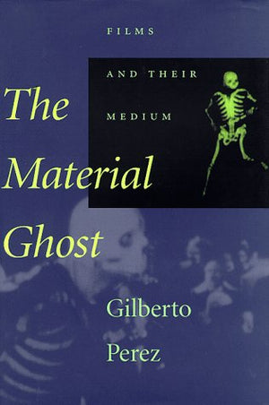 The Material Ghost: Films And Their Medium-used