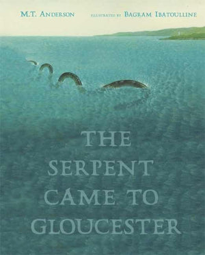 The Serpent Came to Gloucester,New