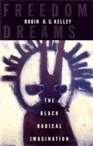 Freedom Dreams: The Black Radical Imagination,Used