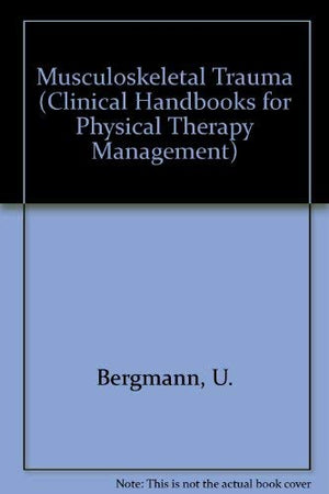 Musculoskeletal Trauma (Clinical Handbooks in Physical Therapy Management) (English and German Edition),Used