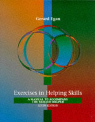 Exercises in Helping Skills: A Manual to Accompany the Skilled Helper,Used