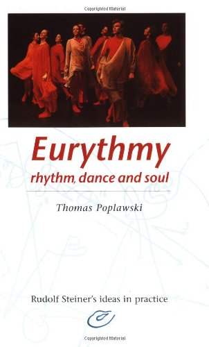 Eurythmy: Rhythm, Dance and Soul (Rudolf Steiner's Ideas in Practice Series),Used