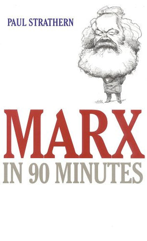 Marx In 90 Minutes (Philsophers In 90 Minutes)
