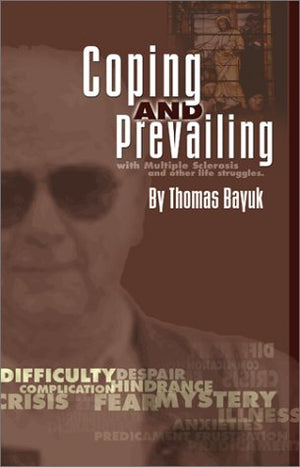 Coping and Prevailing with Multiple Sclerosis and other Life Struggles,Used