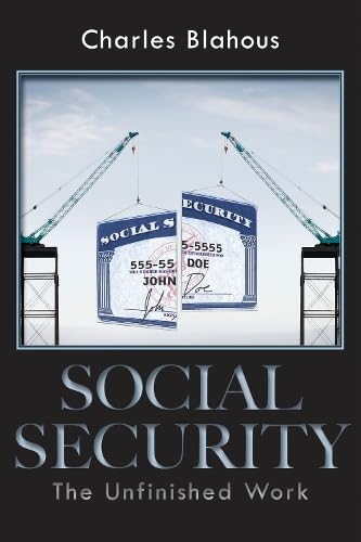 Social Security: The Unfinished Work (Hoover Institution Press Publication),New
