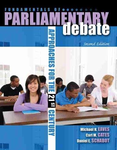 Fundamentals Of Parliamentary Debate:: Approaches In The 21St Century,New