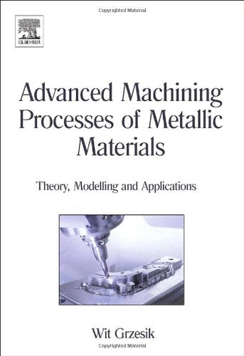 Advanced Machining Processes of Metallic Materials: Theory, Modelling and Applications,New
