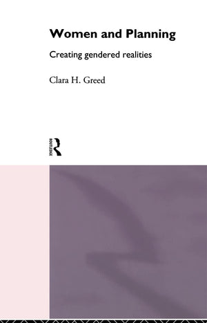 Women and Planning: Creating Gendered Realities,Used