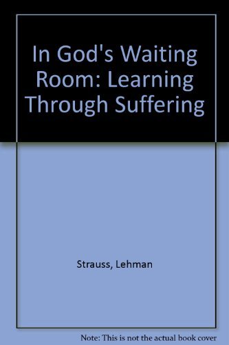 In God'S Waiting Room: Learning Through Suffering