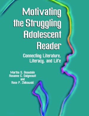 Motivating the Struggling Adolescent Reader,Used