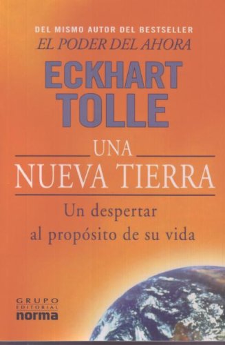 Una Nueva Tierra: Un Despertar Al Proposito De Su Vida (Spanish Edition)
