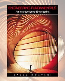 Engineering Fundamentals: An Introduction to Engineering,New