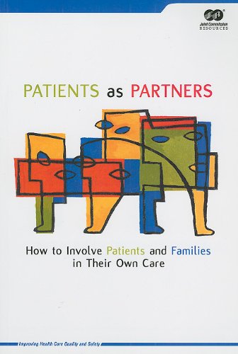 Patients As Partners: How to Involve Patients And Families in Their Own Care,Used