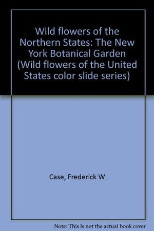 Wild flowers of the Northeastern States (Wild flowers of the United States color slide series),Used
