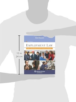 Employment Law: A Guide To Hiring, Managing And Firing For Employers And Employees