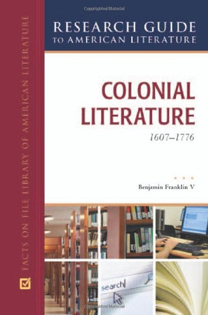 Colonial Literature, 16071776 (Research Guide to American Literature),Used