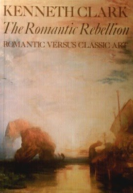 The Romantic Rebellion: Romantic Versus Classic Art,Used