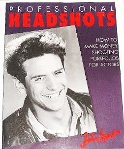 Professional Headshots: How to Make Money Shooting Portfolios for Actors,Used
