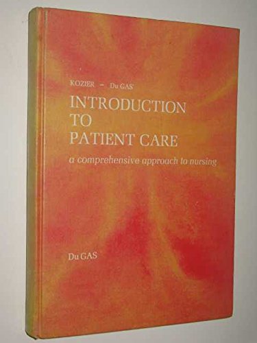 Kozierdu Gas Introduction To Patient Care;: A Comprehensive Approach To Nursing,Used