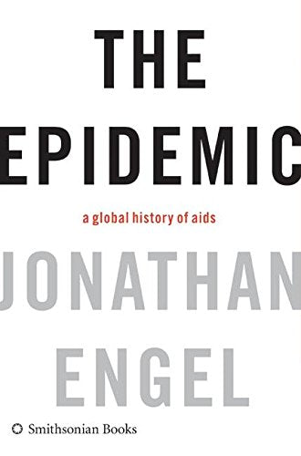 The Epidemic: A Global History of AIDS,Used