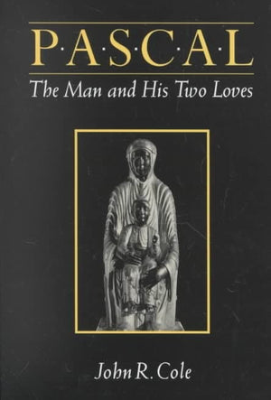 Pascal: The Man and His Two Loves,Used