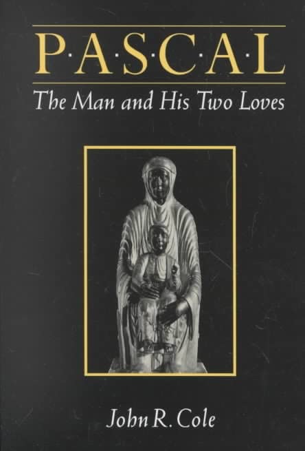 Pascal: The Man and His Two Loves,Used