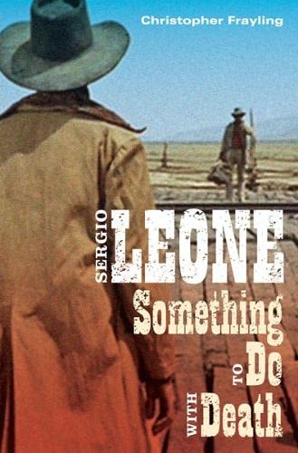 Sergio Leone: Something To Do With Death
