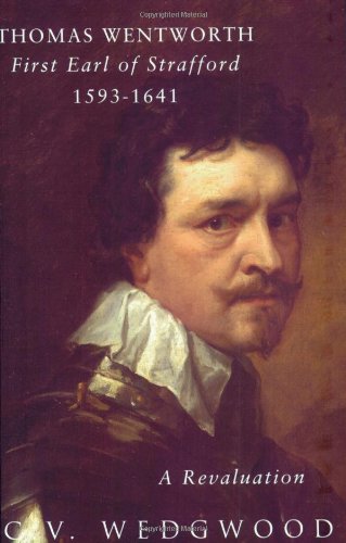 Thomas Wentworth: First Earl of Strafford 15931641: A Revaluation,Used