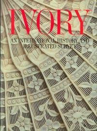 Ivory: An International History And Illustrated Survey,Used