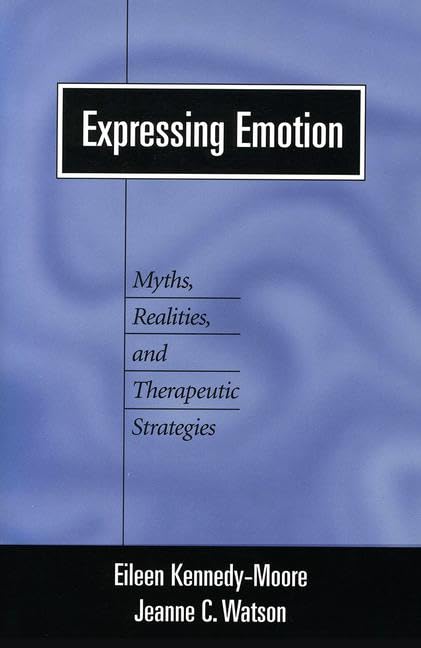 Expressing Emotion: Myths, Realities, and Therapeutic Strategies,Used