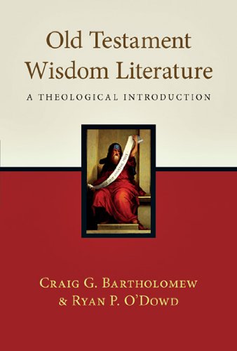 Old Testament Wisdom Literature: A Theological Introduction,New