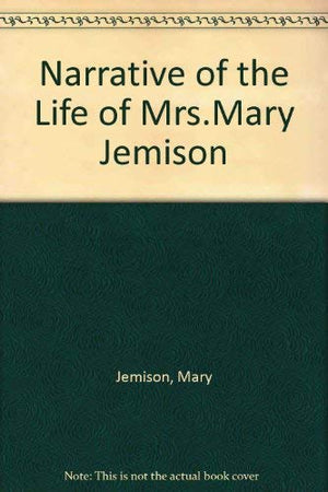 A Narrative Of The Life Of Mrs. Mary Jemison,Used