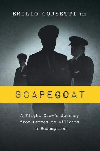 Scapegoat: A Flight Crew's Journey from Heroes to Villains to Redemption,Used