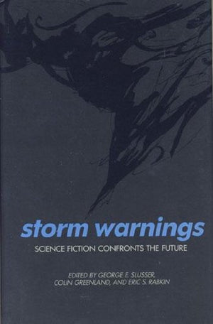Storm Warnings: Science Fiction Confronts The Future (Alternatives),Used