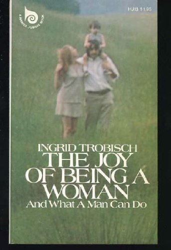 The Joy Of Being A Woman ... And What A Man Can Do (Harper Jubilee Books ; Hj 13)