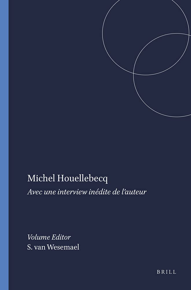 Michel Houellebecq: Avec une Interview Inedite de l'Auteur: Etudes Reunies (C.r.i.n.: Cahiers De Recherche Des Instituts Nerla,New